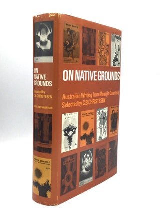 Item #22004 ON NATIVE GROUNDS: Australian Writings from Meanjin Quarterly. C. B. Christesen