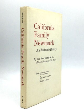 Item #4672 CALIFORNIA FAMILY NEWMARK. An Intimate History. Leo Newmark, M. D