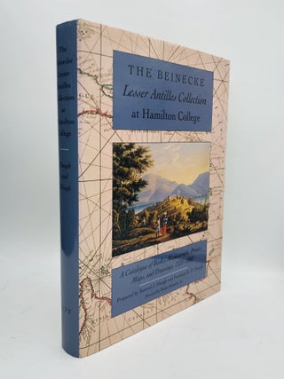 Item #51784 THE BEINECKE LESSER ANTILLES COLLECTION AT HAMILTON COLLEGE: A Catalogue of Books,...