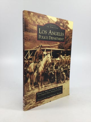 Item #51991 Images of America: LOS ANGELES POLICE DEPARTMENT. Thomas G. Hays, Arthur W. Sjoquist,...