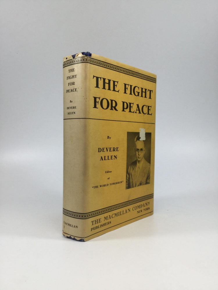 Item #53459 THE FIGHT FOR PEACE. Devere Allen.
