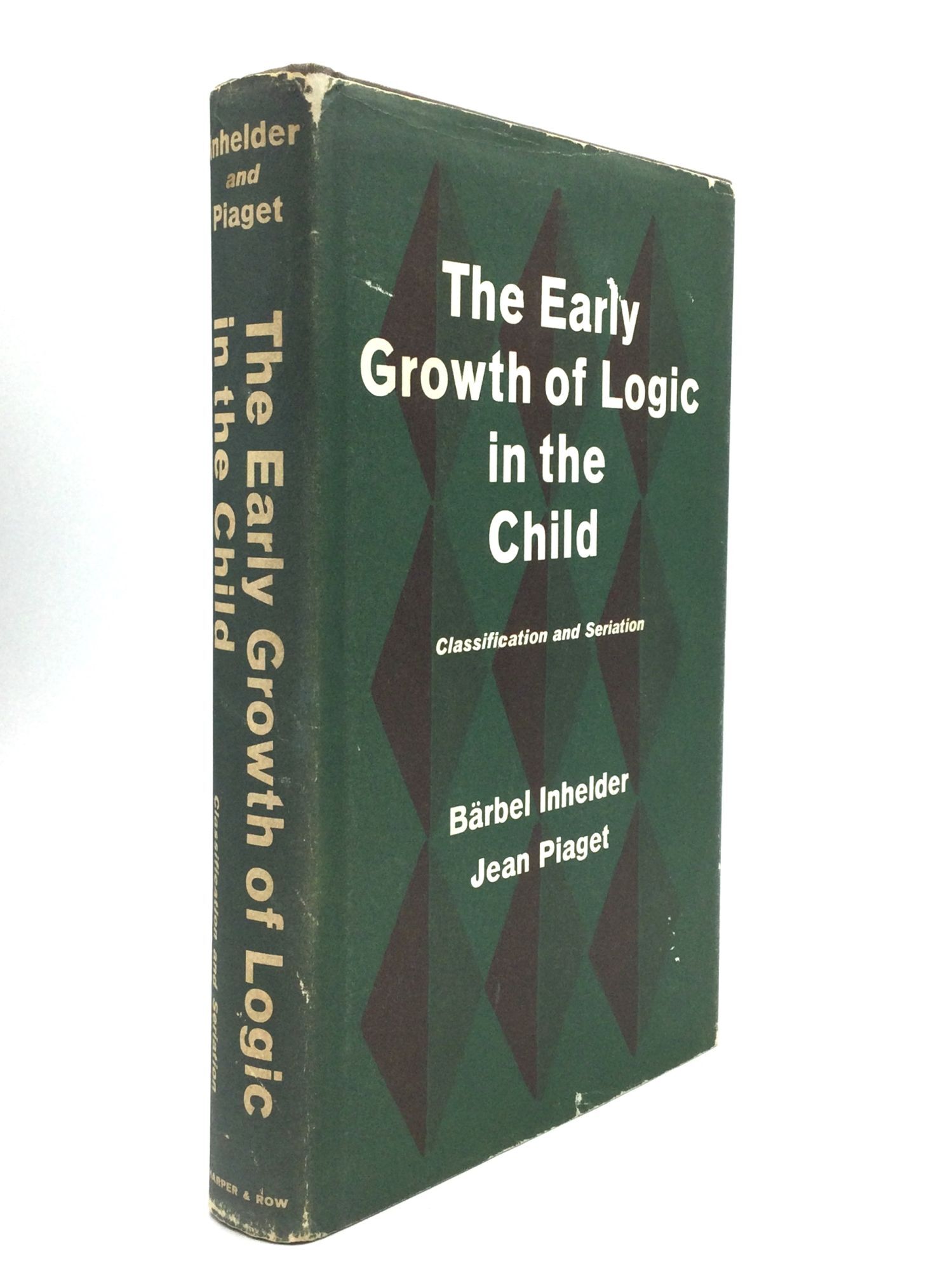 THE EARLY GROWTH OF LOGIC IN THE CHILD: Classification and Seriation ...