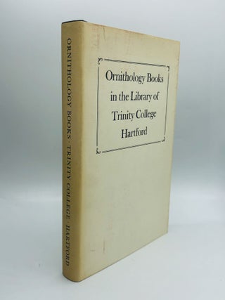 Item #54401 ORNITHOLOGY BOOKS IN THE LIBRARY OF TRINITY COLLEGE, HARTFORD, Including the Library...
