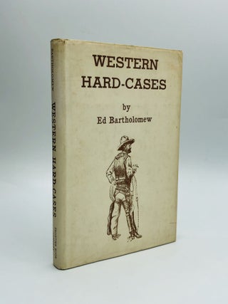 Item #54658 WESTERN HARD-CASES or, Gunfighters Named Smith. Ed Bartholomew