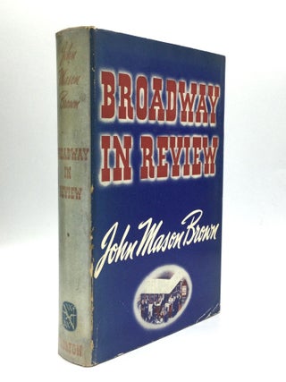 Item #5549 BROADWAY IN REVIEW. John Mason Brown