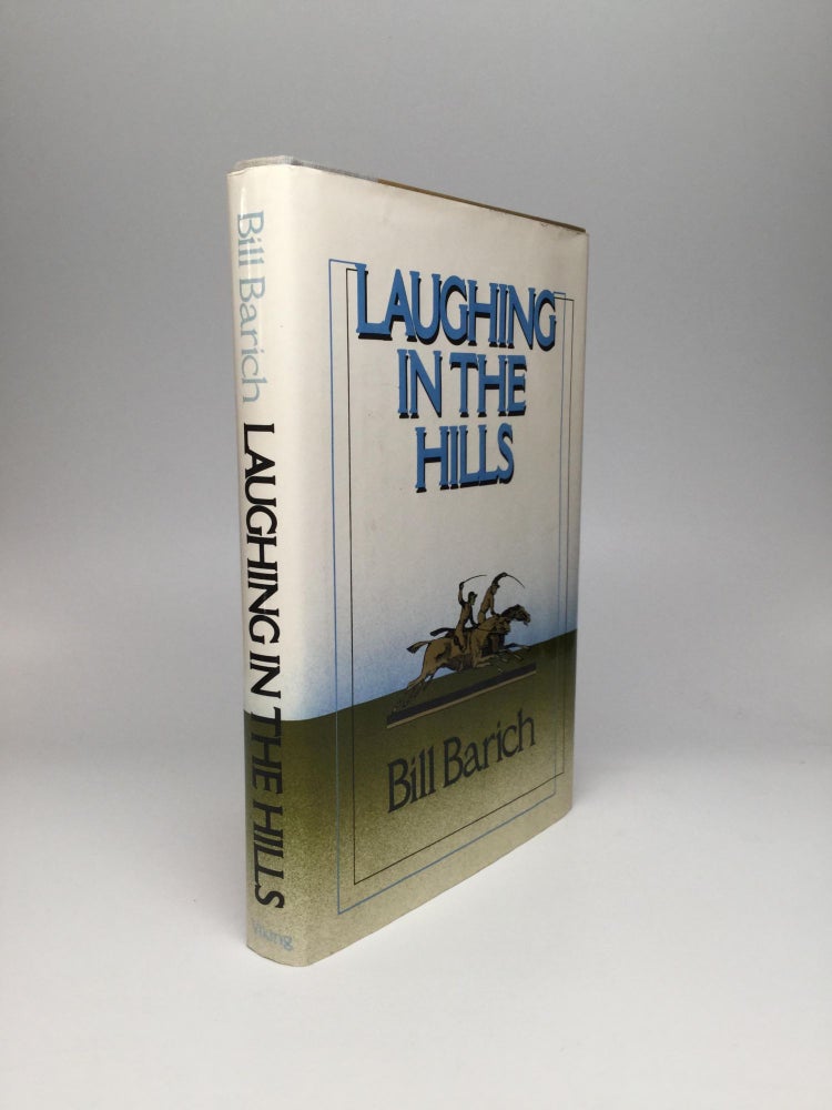 Item #56105 LAUGHING IN THE HILLS. Bill Barich.