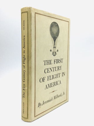 Item #56228 THE FIRST CENTURY OF FLIGHT IN AMERICA. Jeremiah Milbank Jr