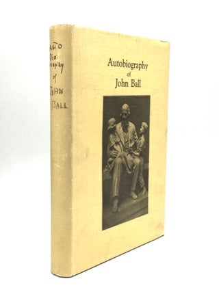 Item #56415 AUTOBIOGRAPHY OF JOHN BALL. John Ball
