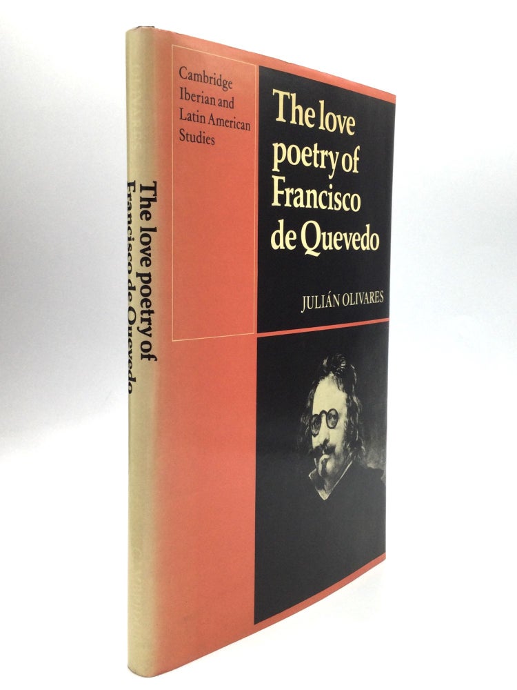 Item #56624 THE LOVE POETRY OF FRANCISCO DE QUEVEDO: An Aesthetic and Existential Study. Julian Olivares, Jr.