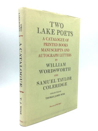 Item #56784 TWO LAKE POETS: A Catalogue of Printed Books, Manuscripts and Autograph Letters by...
