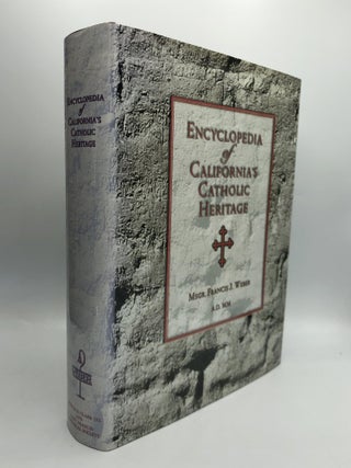 Item #58682 Encyclopedia of California's Catholic Heritage, 1769-1999. Msgr. Francis J. Weber