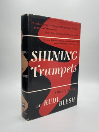 Item #58687 SHINING TRUMPETS: A History of Jazz. Rudi Blesh