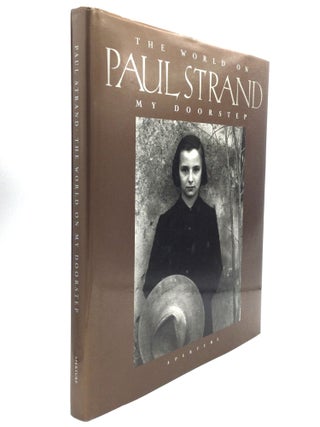 Item #58745 Paul Strand: THE WORLD ON MY DOORSTEP, 1950-1976. Paul Strand