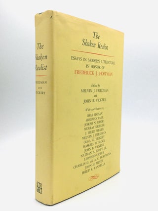 Item #58794 THE SHAKEN REALIST: Essays in Modern Literature in Honor of Frederick J. Hoffman....