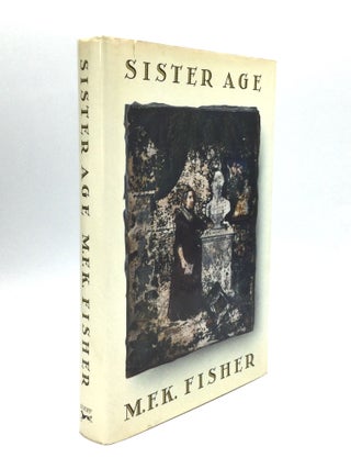 Item #59751 SISTER AGE. M. F. K. Fisher