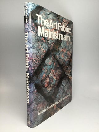 Item #59793 THE ART FABRIC: Mainstream. Mildred Constantine, Jack Lenor Larsen