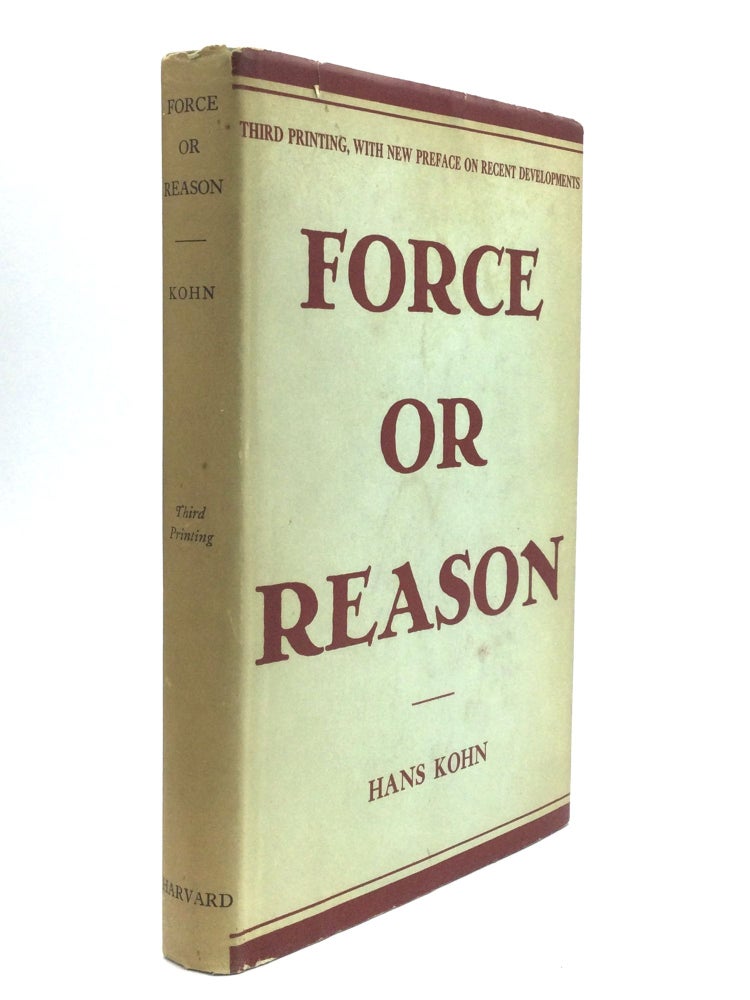 Item #61062 FORCE OR REASON: Issues of the Twentieth Century. Hans Kohn.