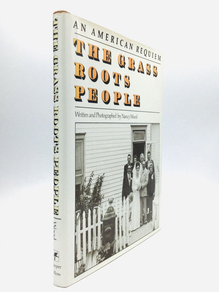 Item #61105 THE GRASS ROOTS PEOPLE: An American Requiem. Nancy Wood.