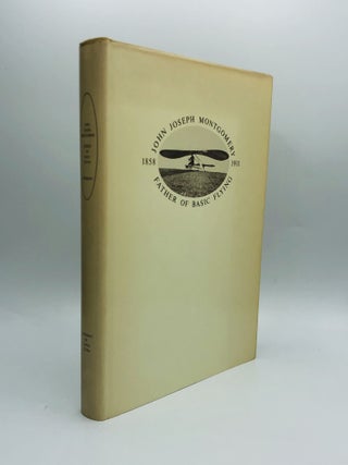 Item #61446 JOHN JOSEPH MONTGOMERY, FATHER OF BASIC FLYING, 1858-1911. Arthur Dunning Spearman, S. J