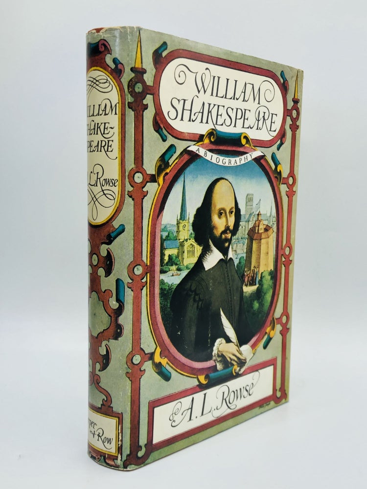 Item #61881 WILLIAM SHAKESPEARE: A Biography. A. L. Rowse.