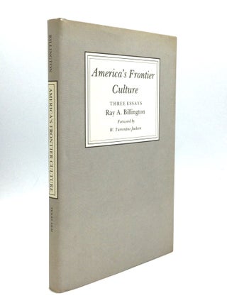 Item #61890 AMERICA'S FRONTIER CULTURE: Three Essays. Ray Allen Billington