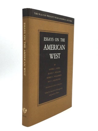 Item #61894 ESSAYS ON THE AMERICAN WEST: The Walter Prescott Webb Memorial Lectures. Sandra L....
