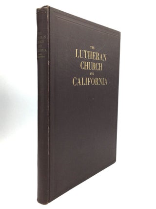 Item #62097 THE LUTHERAN CHURCH AND CALIFORNIA. Edward Martinus Stensrud