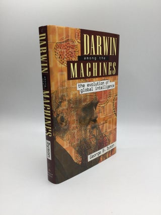 Item #62175 DARWIN AMONG THE MACHINES: The Evolution of the Global Intelligence. George B. Dyson