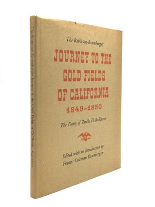 Item #62480 THE ROBINSON-ROSENBERGER JOURNEY TO THE GOLD FIELDS OF CALIFORNIA, 1849-1850: The...