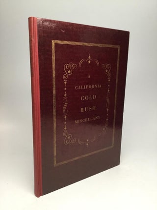Item #62481 A CALIFORNIA GOLD RUSH MISCELLANY, Comprising: The Original Journal of Alexander...