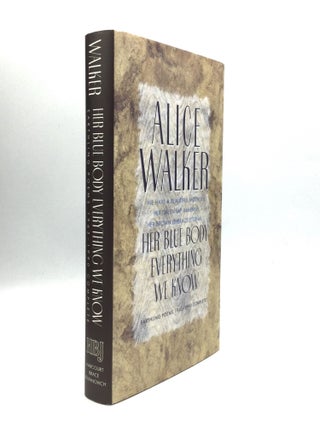 Item #62703 HER BLUE BODY EVERYTHING WE KNOW: Earthling Poems, 1965-1990 Complete. Alice Walker