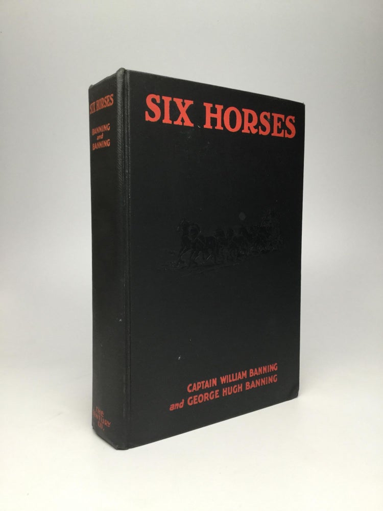Item #62710 SIX HORSES. Captain William Banning, George Hugh Banning.