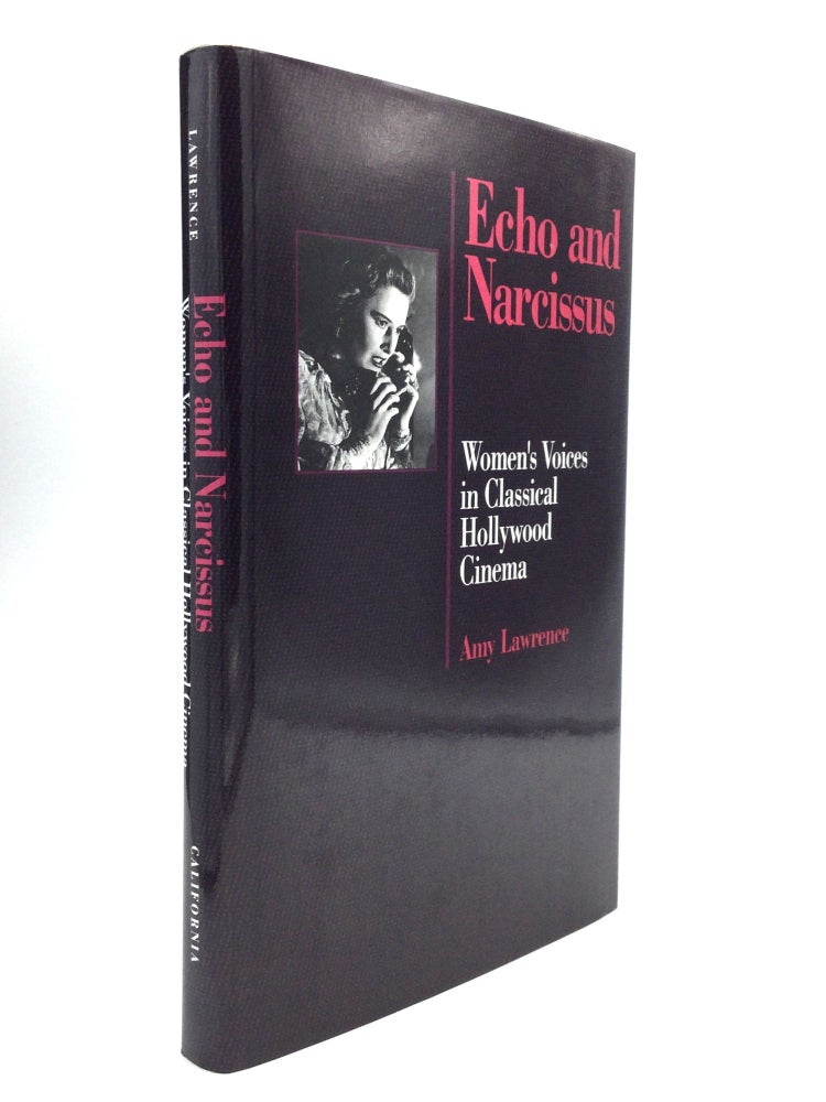 Item #62794 ECHO AND NARCISSUS: Women's Voices in Classical Hollywood Cinema. Amy Lawrence.