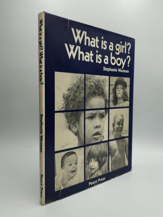 Item #62826 WHAT IS A GIRL? WHAT IS A BOY? Stephanie Waxman