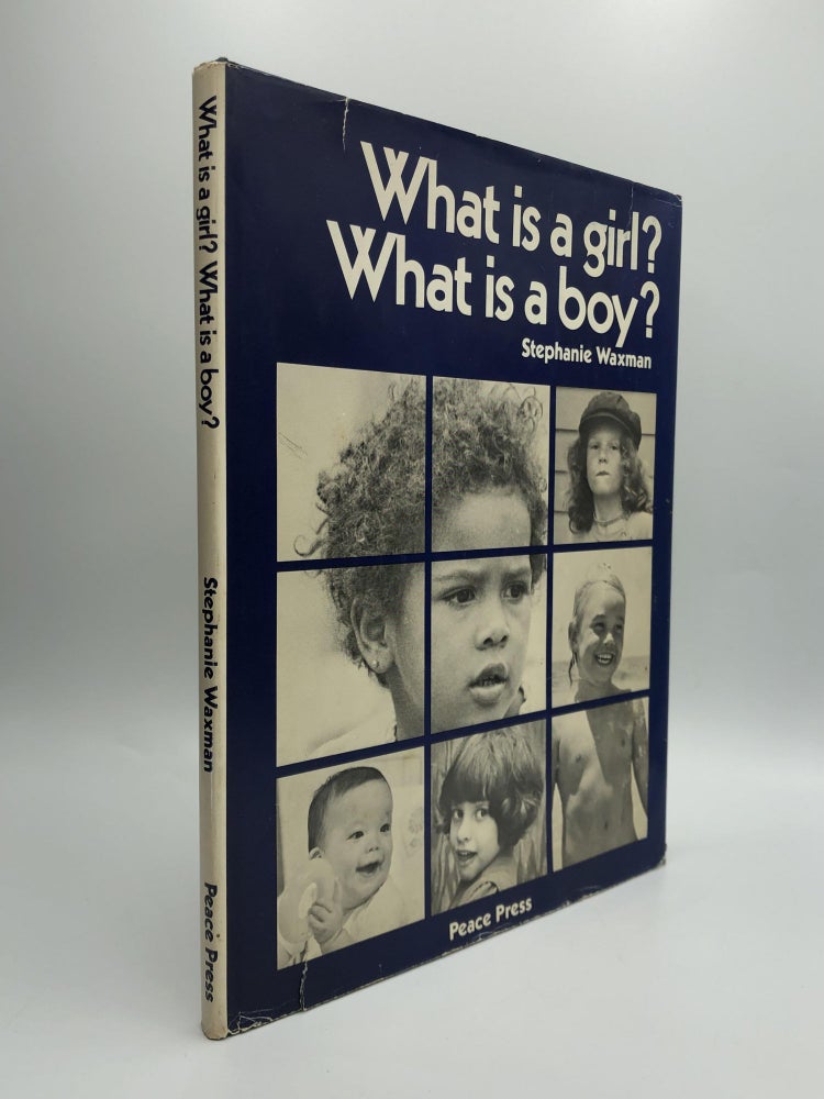 Item #62826 WHAT IS A GIRL? WHAT IS A BOY? Stephanie Waxman.