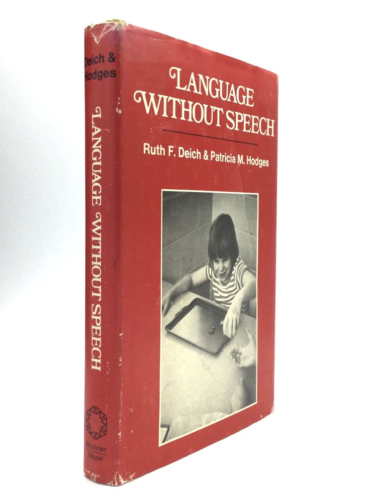 Item #62841 LANGUAGE WITHOUT SPEECH. Ruth F. Deich, Patricia M. Hodges.