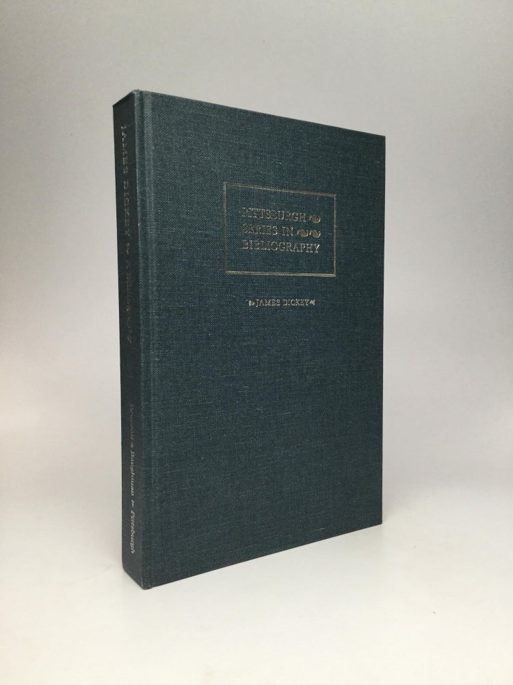 Item #62882 JAMES DICKEY: A Descriptive Bibliography. Matthew J. Bruccoli, Judith S. Baughman.