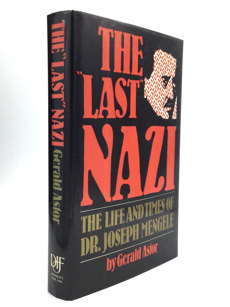 Item #63026 THE "LAST" NAZI: The Life and Times of Dr. Joseph Mengele. Gerald Astor.