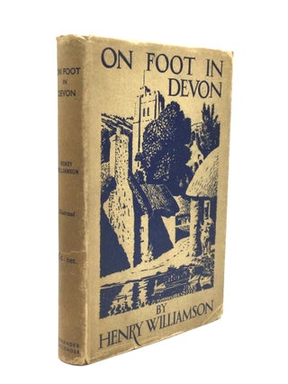 Item #63038 ON FOOT IN DEVON or Guidance and Gossip being a Monologue in Two Reels. Henry Williamson