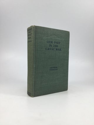 Item #63053 OUR PART IN THE GREAT WAR. Arthur H. Gleason