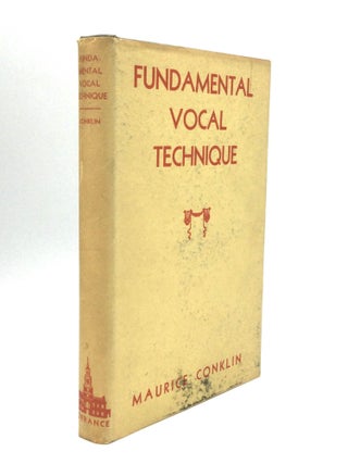 Item #63072 FUNDAMENTAL VOCAL TECHNIQUE. Maurice Conklin, B. M