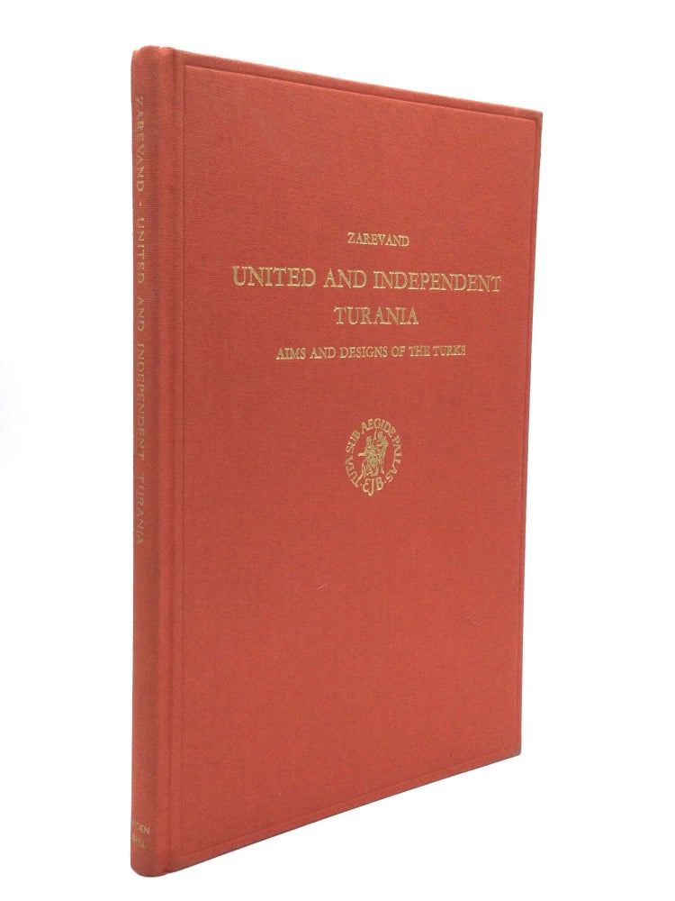 Item #63288 UNITED AND INDEPENDENT TURANIA: Aims and Designs of the Turks. Zarevand.