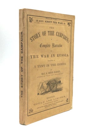 Item #63351 THE STORY OF THE CAMPAIGN: A Complete Narrative of the War in Russia. Written in a...