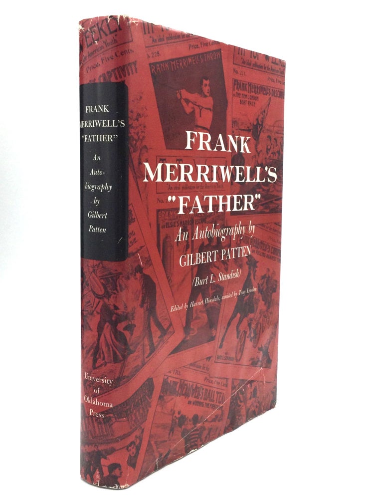 Item #63558 FRANK MERRIWELL'S "FATHER": An Autobiography by Gilbert Patten ("Burt L. Standish"). Gilbert Patten.