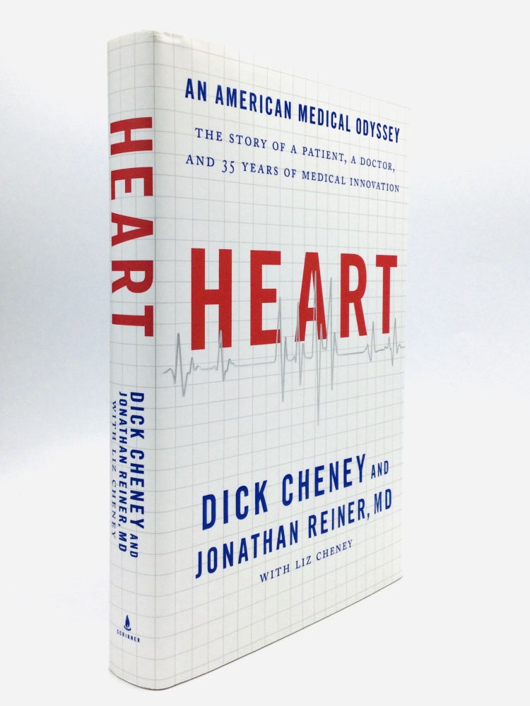 Item #63920 HEART: An American Medical Odyssey. Dick Cheney, MD Jonathan Reiner, Liz Cheney.