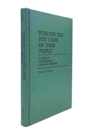 Item #64529 "PURSUING THE JUST CAUSE OF THEIR PEOPLE" ; A Study of Contemporary Armenian...