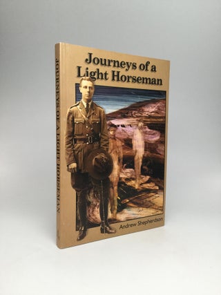 Item #64552 JOURNEYS OF A LIGHT HORSEMAN. Andrew Shepherdson