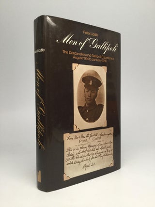 Item #64595 MEN OF GALLIPOLI: The Dardanelles and Gallipoli Experience, August 1914 to January...