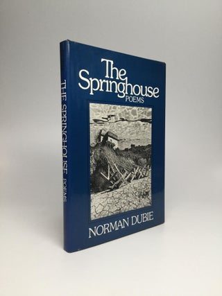 Item #65054 THE SPRINGHOUSE. Norman Dubie