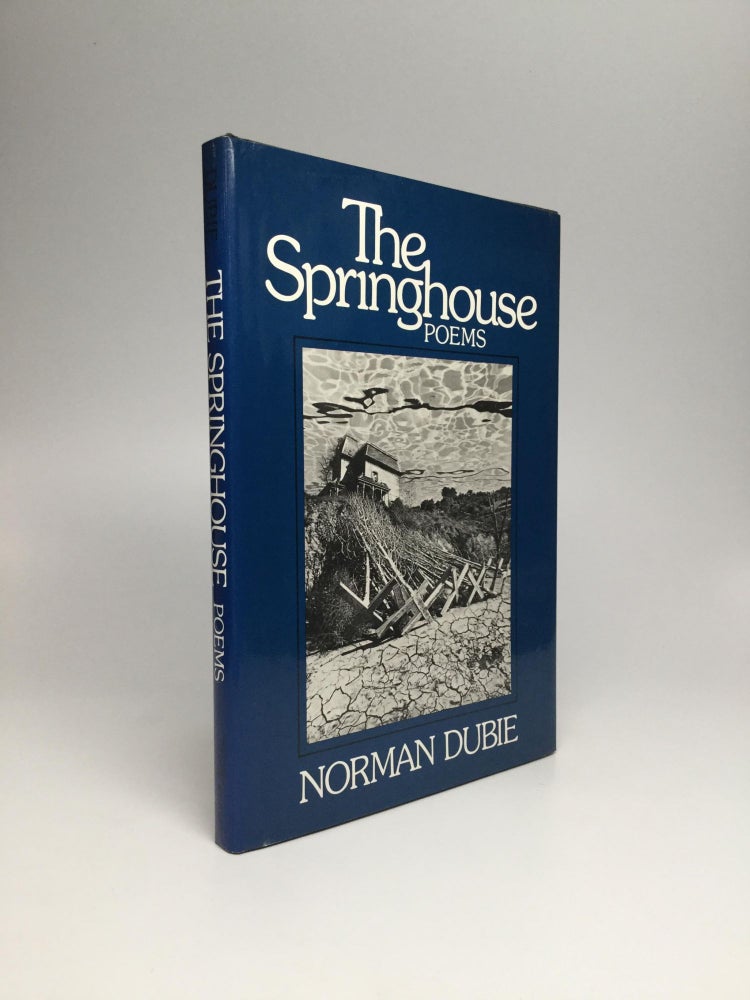Item #65054 THE SPRINGHOUSE. Norman Dubie.